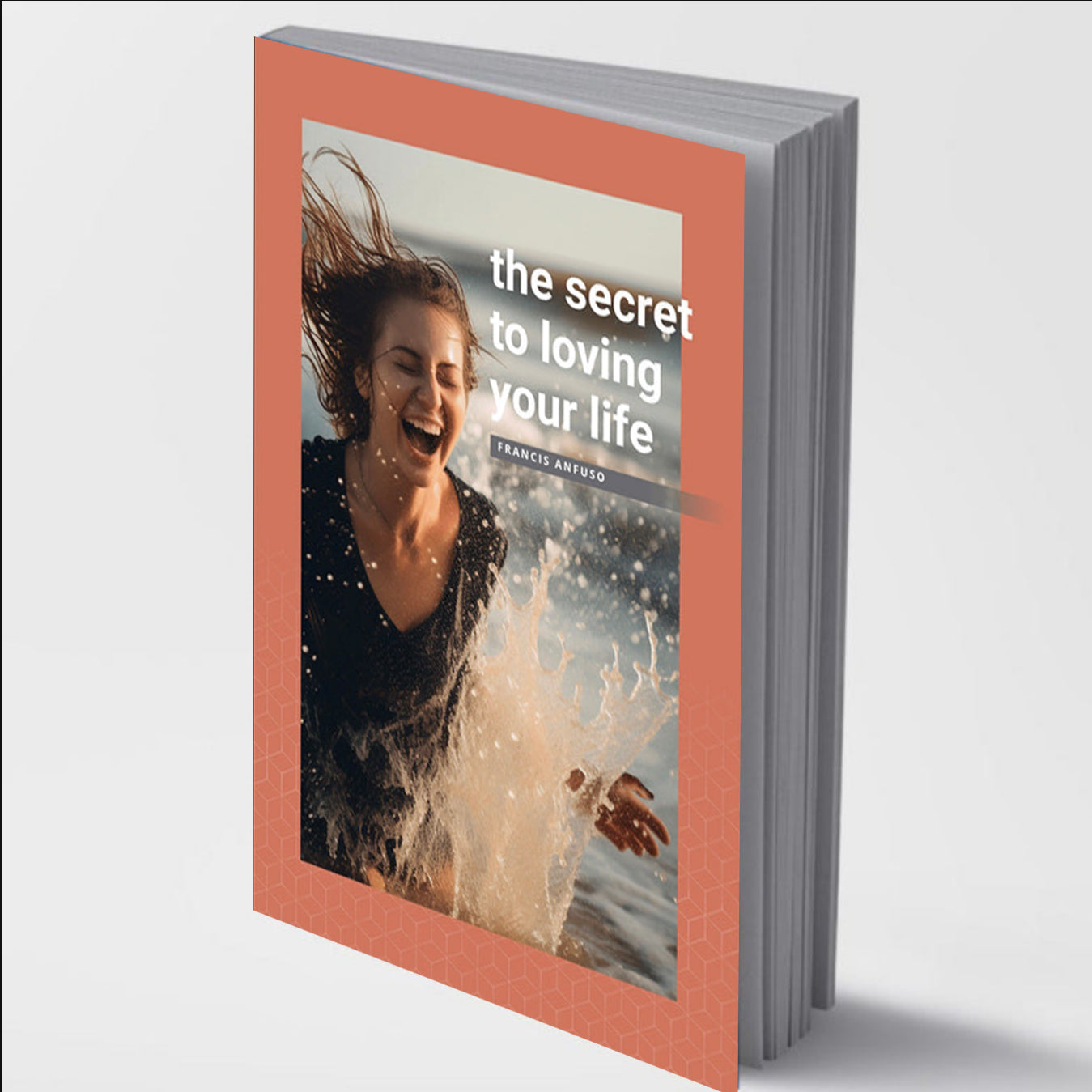 The Secret to Loving Your Life Book